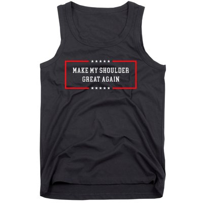 Make My Shoulder Great Again Funny Post Surgery Tank Top