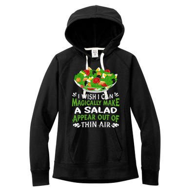 Magically Make Salads Appear Out Of Thin Air Salad Women's Fleece Hoodie