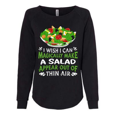 Magically Make Salads Appear Out Of Thin Air Salad Womens California Wash Sweatshirt