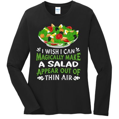 Magically Make Salads Appear Out Of Thin Air Salad Ladies Long Sleeve Shirt