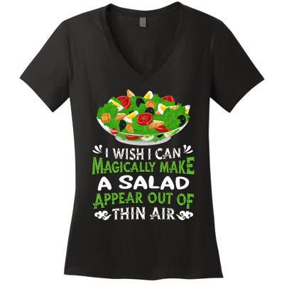 Magically Make Salads Appear Out Of Thin Air Salad Women's V-Neck T-Shirt