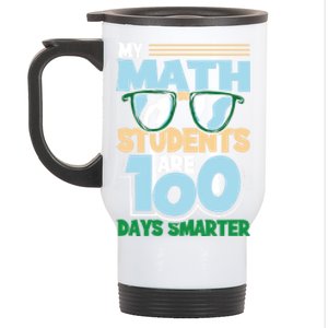 My Math Students Are 100 Days Smarter 100th Day Of School Gift Stainless Steel Travel Mug