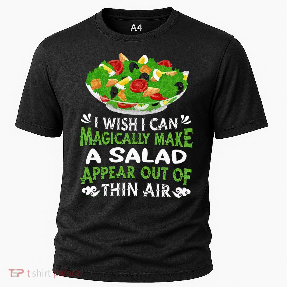 Magically Make Salads Appear Out Of Thin Air Salad Performance Shirt