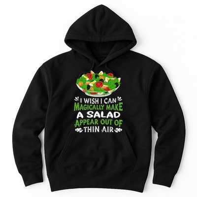 Magically Make Salads Appear Out Of Thin Air Salad Hoodie
