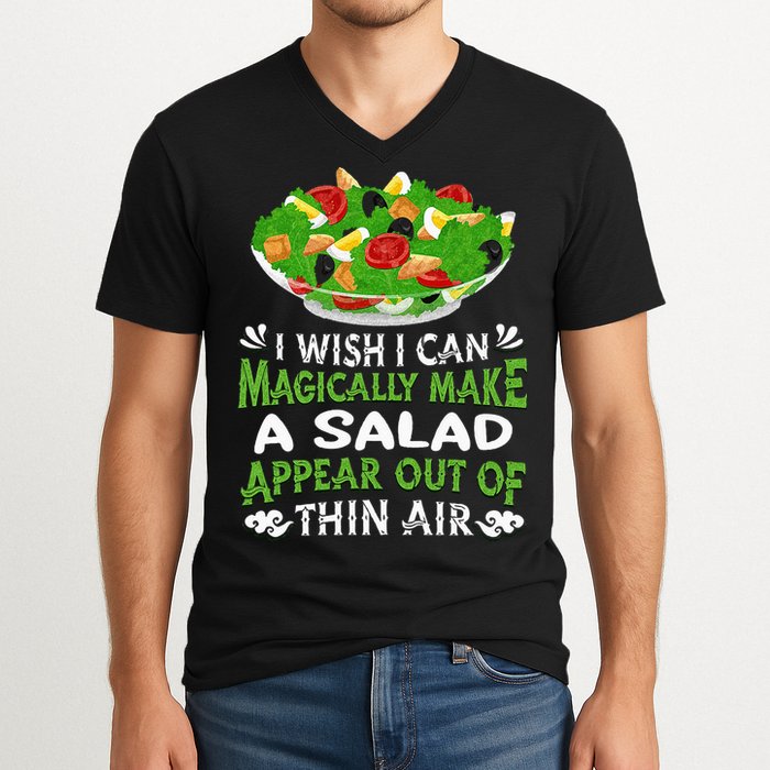 Magically Make Salads Appear Out Of Thin Air Salad V-Neck T-Shirt