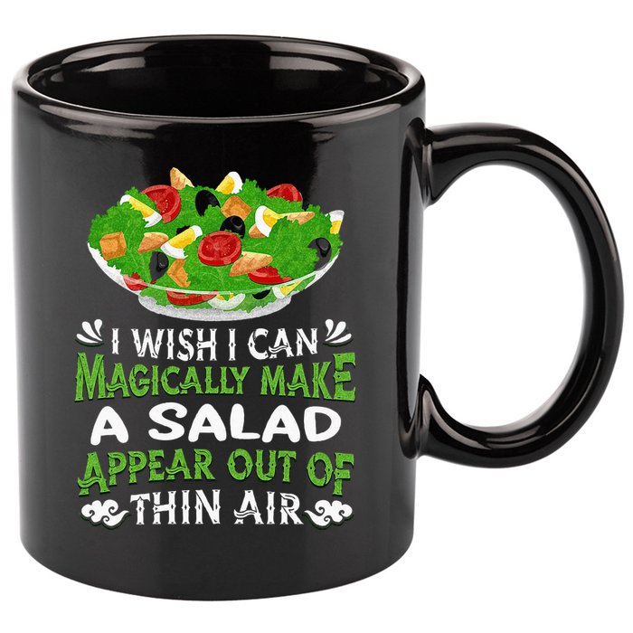Magically Make Salads Appear Out Of Thin Air Salad 11oz C Handle Ceramic Mug
