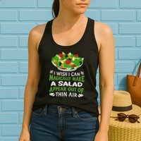 Magically Make Salads Appear Out Of Thin Air Salad Womens Tank Top