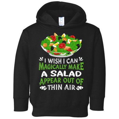 Magically Make Salads Appear Out Of Thin Air Salad Toddler Hoodie