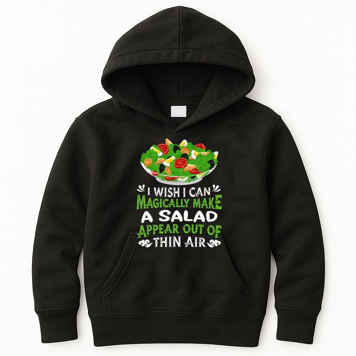 Magically Make Salads Appear Out Of Thin Air Salad Kids Hoodie