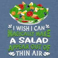Magically Make Salads Appear Out Of Thin Air Salad Garment-Dyed Sweatshirt