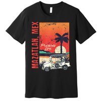 Mazatlan Mexico Sinaloa Pulmonia Vacation Cruise Souvenir Premium T-Shirt