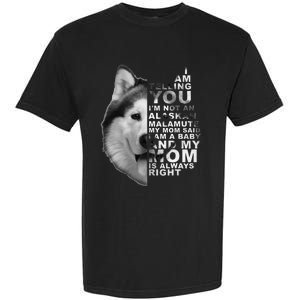 My Mom Said I am a Baby Alaskan Malamute Dog for mom Garment-Dyed Heavyweight T-Shirt