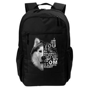 My Mom Said I am a Baby Alaskan Malamute Dog for mom Daily Commute Backpack