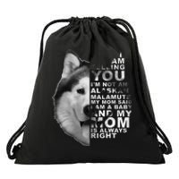 My Mom Said I am a Baby Alaskan Malamute Dog for mom Drawstring Bag