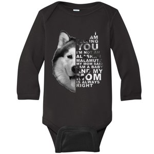 My Mom Said I am a Baby Alaskan Malamute Dog for mom Baby Long Sleeve Bodysuit