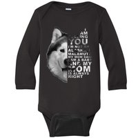 My Mom Said I am a Baby Alaskan Malamute Dog for mom Baby Long Sleeve Bodysuit