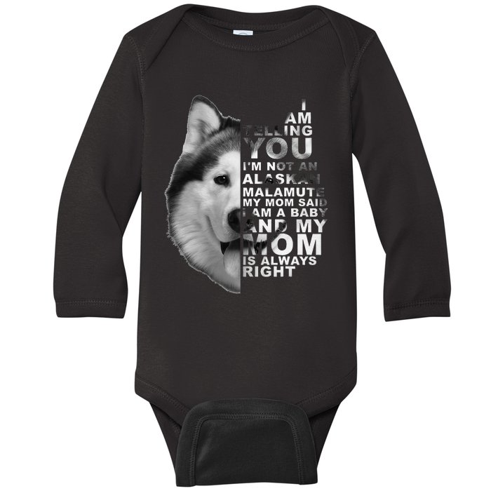 My Mom Said I am a Baby Alaskan Malamute Dog for mom Baby Long Sleeve Bodysuit