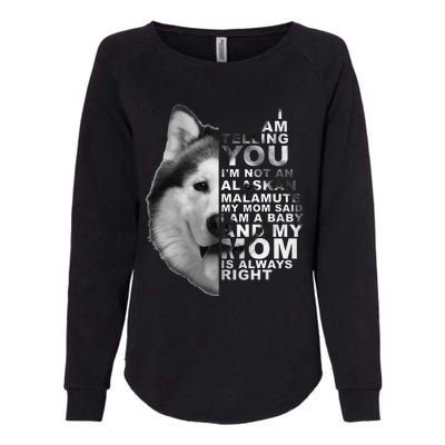 My Mom Said I am a Baby Alaskan Malamute Dog for mom Womens California Wash Sweatshirt