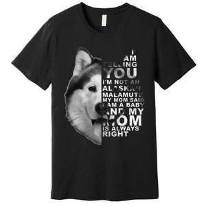 My Mom Said I am a Baby Alaskan Malamute Dog for mom Premium T-Shirt