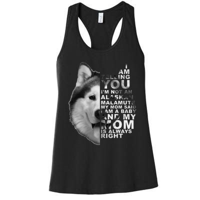 My Mom Said I am a Baby Alaskan Malamute Dog for mom Women's Racerback Tank