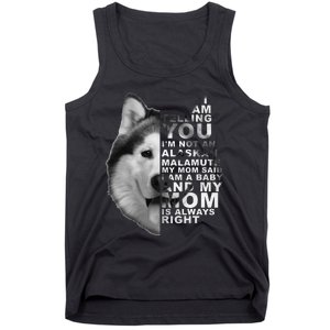 My Mom Said I am a Baby Alaskan Malamute Dog for mom Tank Top