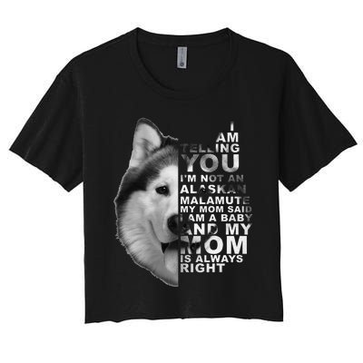 My Mom Said I am a Baby Alaskan Malamute Dog for mom Women's Crop Top Tee