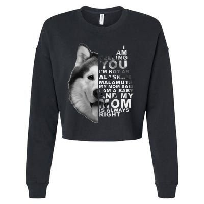 My Mom Said I am a Baby Alaskan Malamute Dog for mom Cropped Pullover Crew