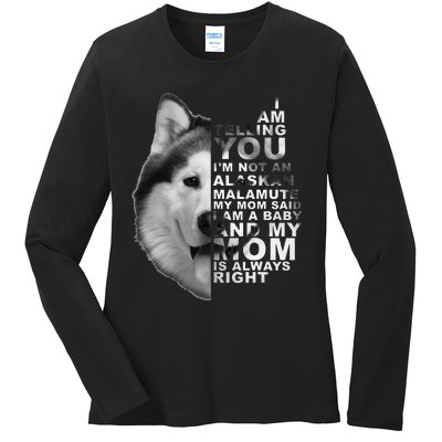 My Mom Said I am a Baby Alaskan Malamute Dog for mom Ladies Long Sleeve Shirt