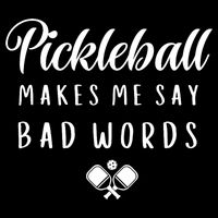 Makes Me Say Bad Words Pickleball Players Gift Funny Pickleball Bucket Hat
