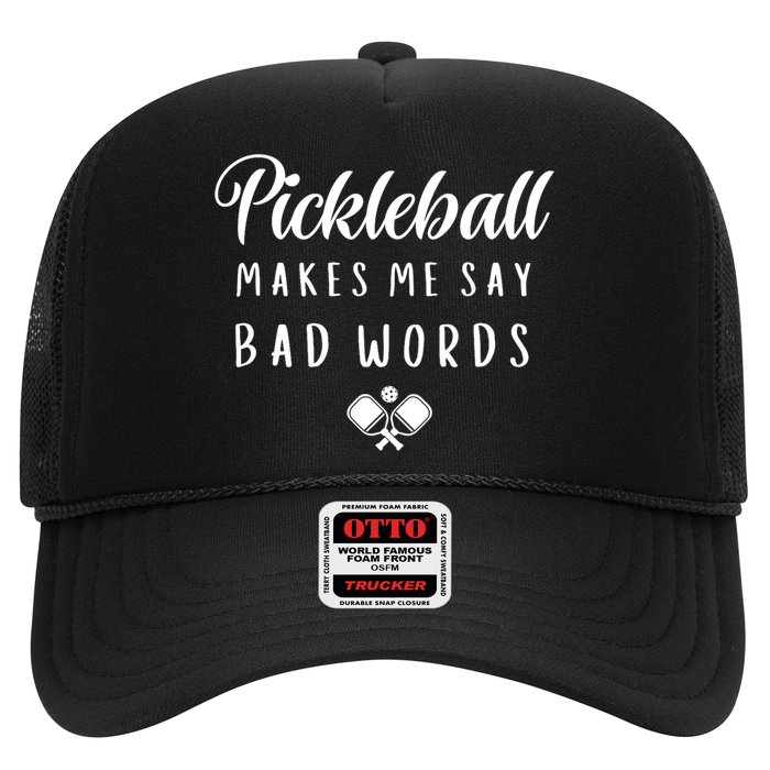 Makes Me Say Bad Words Pickleball Players Gift Funny Pickleball Trucker Hat