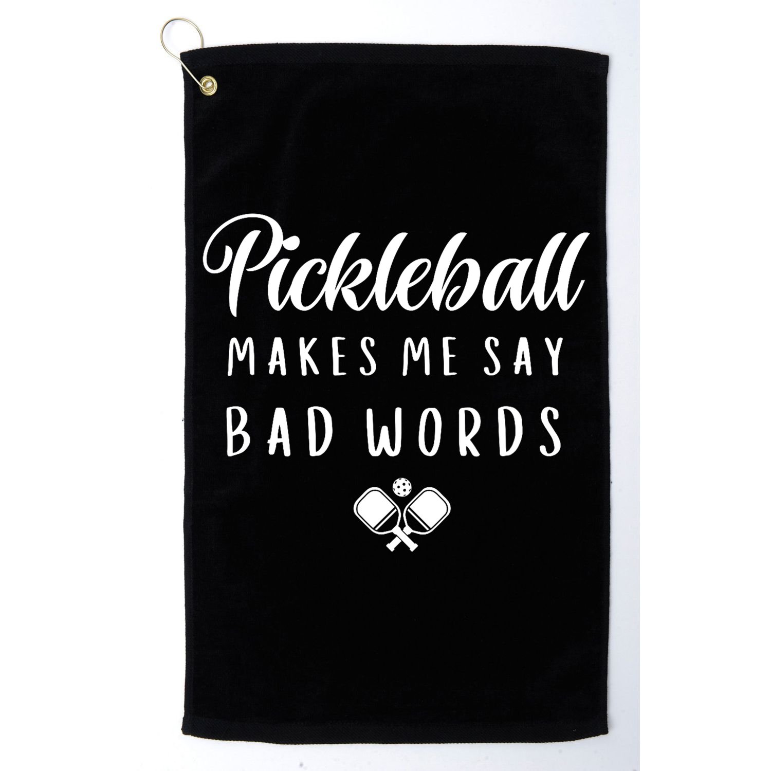 Makes Me Say Bad Words Pickleball Players Gift Funny Pickleball Golf Towel
