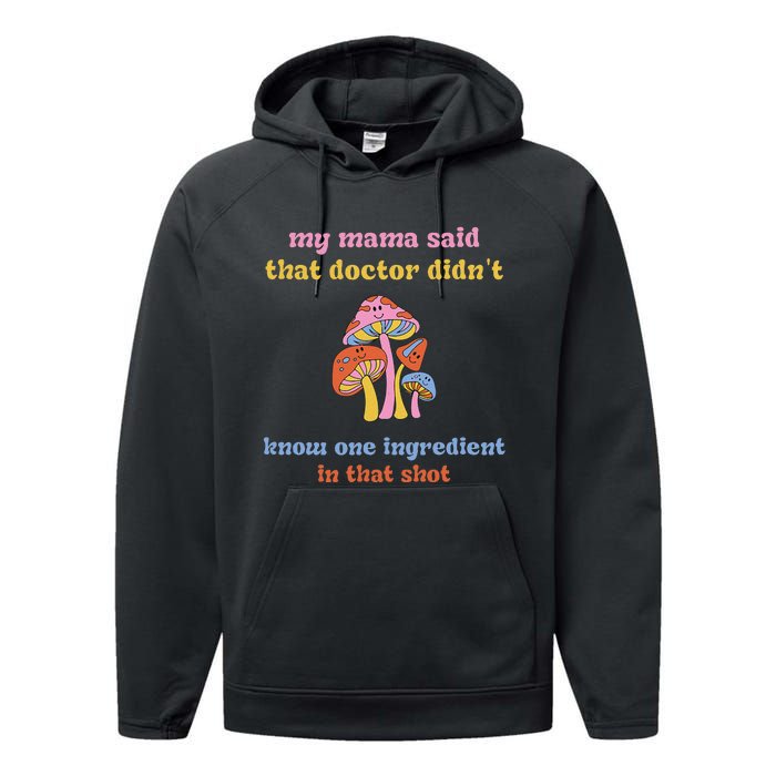 My Mama Said That Doctor DidnT Know One Ingredient Quote Performance Fleece Hoodie