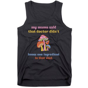 My Mama Said That Doctor DidnT Know One Ingredient Quote Tank Top