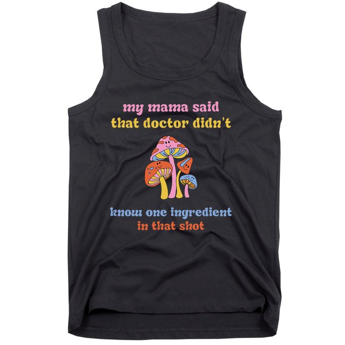 My Mama Said That Doctor DidnT Know One Ingredient Quote Tank Top