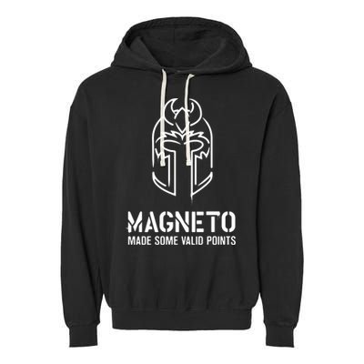 Magneto Made Some Valid Points Garment-Dyed Fleece Hoodie
