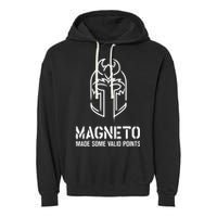 Magneto Made Some Valid Points Garment-Dyed Fleece Hoodie