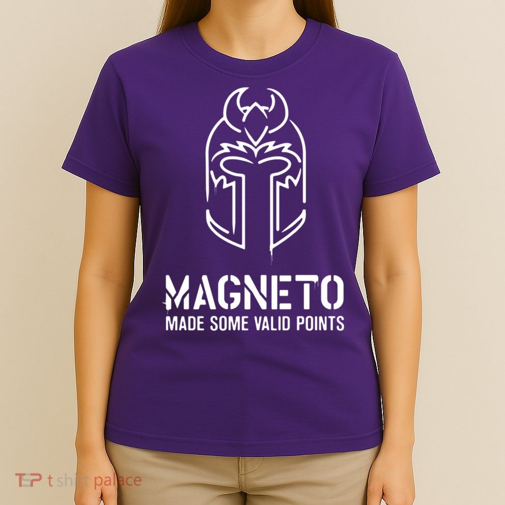 Magneto Made Some Valid Points T-Shirt