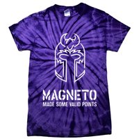Magneto Made Some Valid Points Tie-Dye T-Shirt