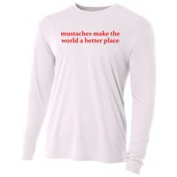 Mustaches Make The World A Better Place Funny Mustache Lover Cooling Performance Long Sleeve Crew