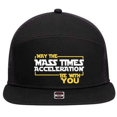 May Mass Times Acceleration Be With You Science 7 Panel Mesh Trucker Snapback Hat
