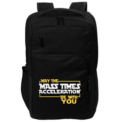 May Mass Times Acceleration Be With You Science Impact Tech Backpack