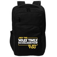 May Mass Times Acceleration Be With You Science Impact Tech Backpack