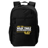 May Mass Times Acceleration Be With You Science Backpack