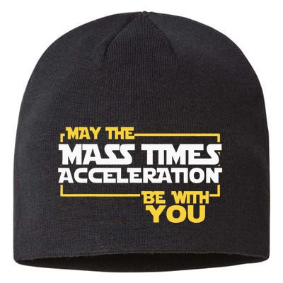 May Mass Times Acceleration Be With You Science Sustainable Beanie