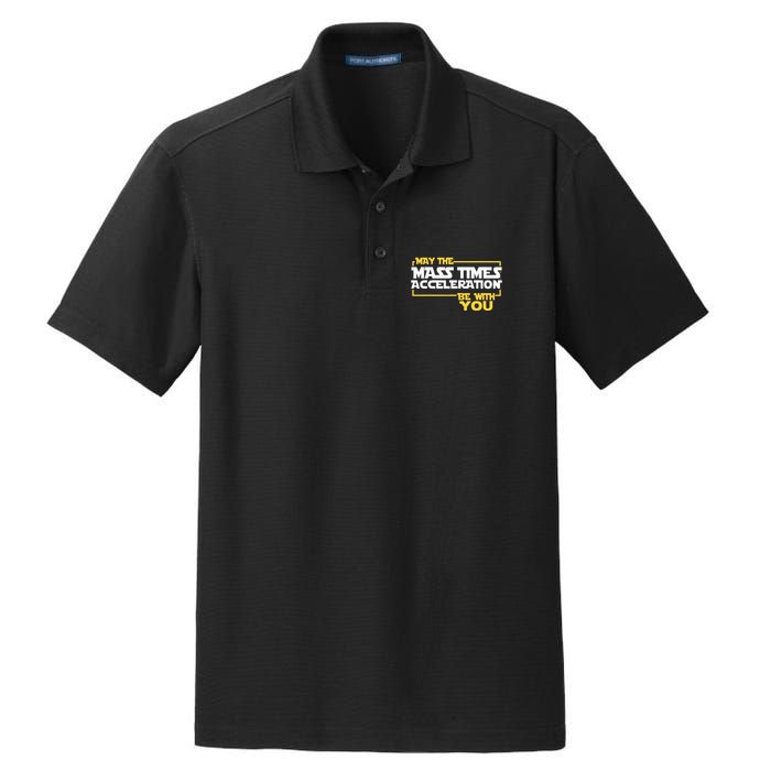 May Mass Times Acceleration Be With You Science Dry Zone Grid Polo