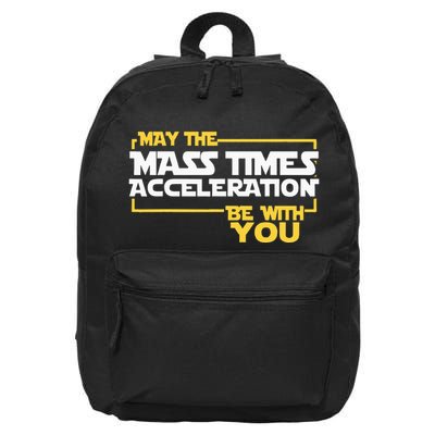 May Mass Times Acceleration Be With You Science 16 in Basic Backpack