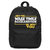 May Mass Times Acceleration Be With You Science 16 in Basic Backpack