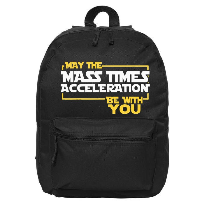 May Mass Times Acceleration Be With You Science 16 in Basic Backpack