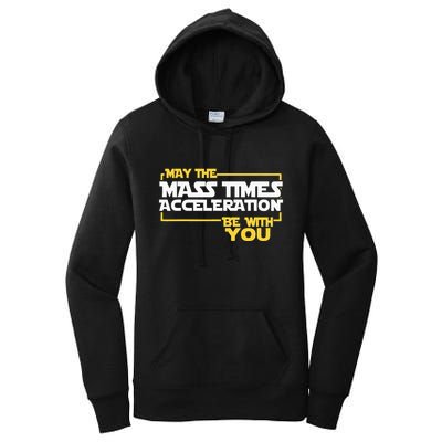 May Mass Times Acceleration Be With You Science Women's Pullover Hoodie