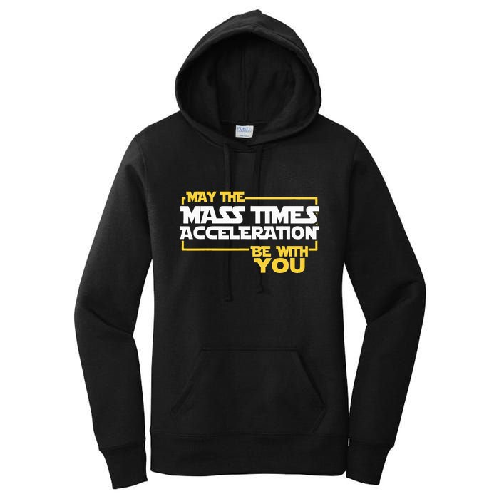 May Mass Times Acceleration Be With You Science Women's Pullover Hoodie